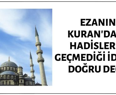 Ezana Dair Kuran'da Ya Da Hadislerde Bir Atfın Yer Almadığı İddiası Asılsız