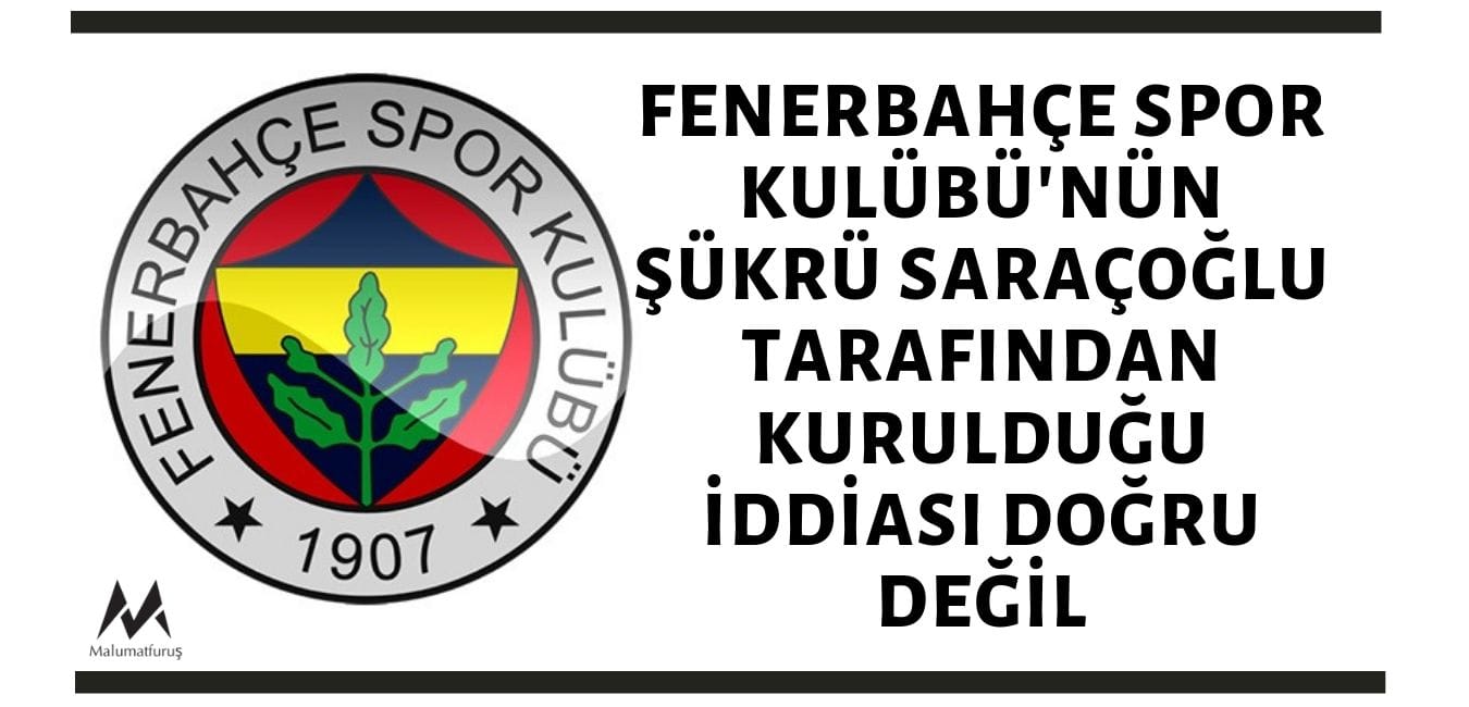 fenerbahce-spor-kulubunun-sukru-saracoglu-tarafindan-kuruldugu-iddiasi