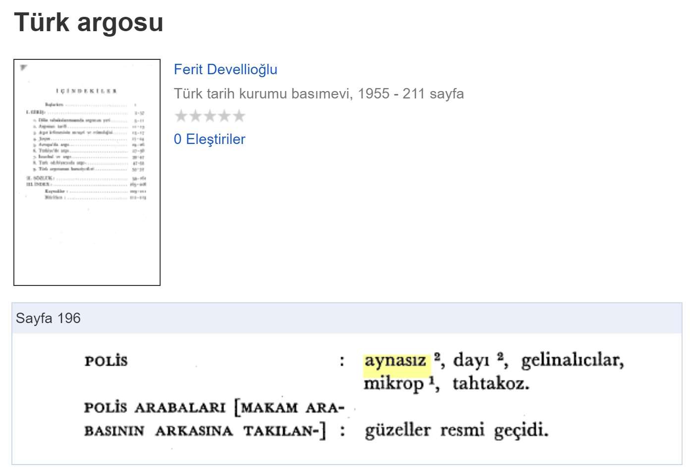 Ferit Devellioğlu'nun 1955 basımı Türk Argosu sözlüğünde polis için kullanılan aynasız açıklaması