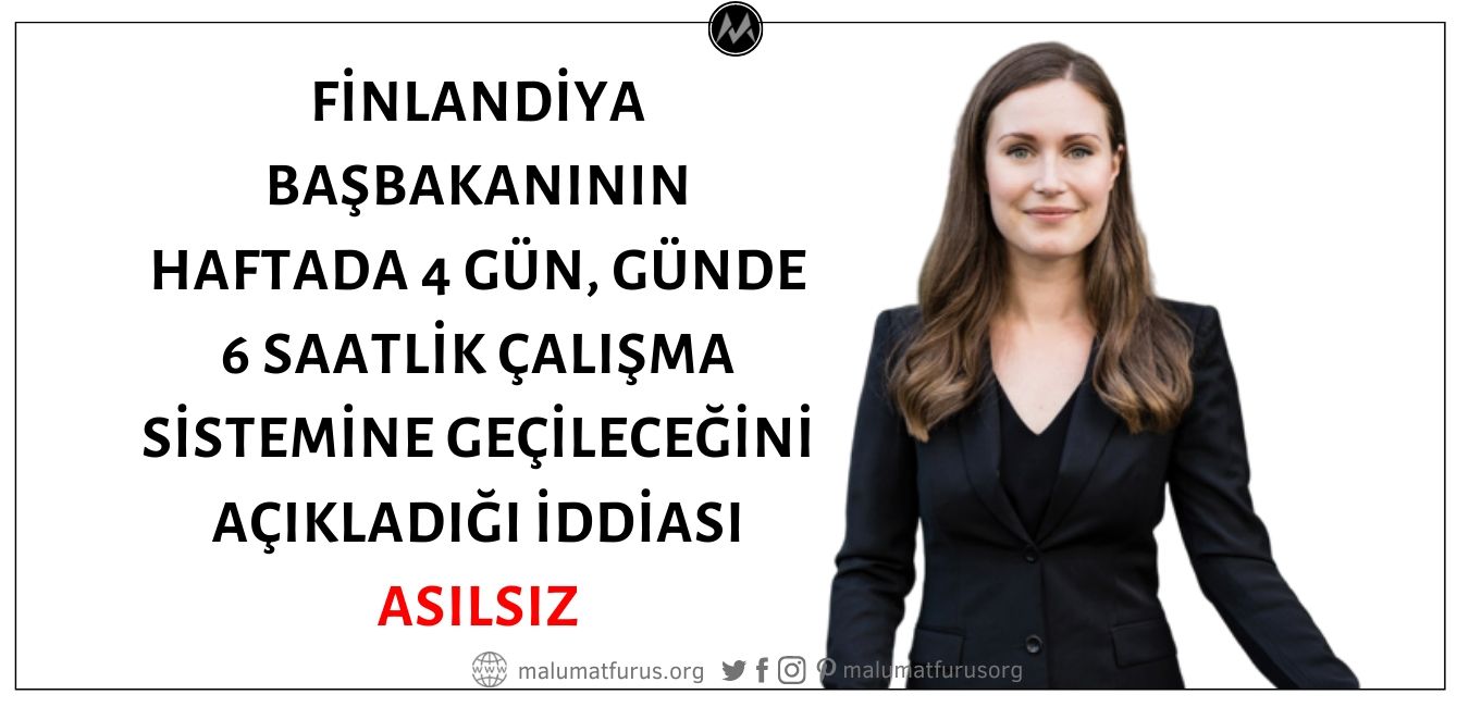 Finlandiya'nın Çalışma Saatleri ve Günlerini Azaltarak Haftada 4 Gün, Günde 6 Saatlik Çalışma Sistemine Geçeceğinin Duyurulduğu İddiası Asılsız