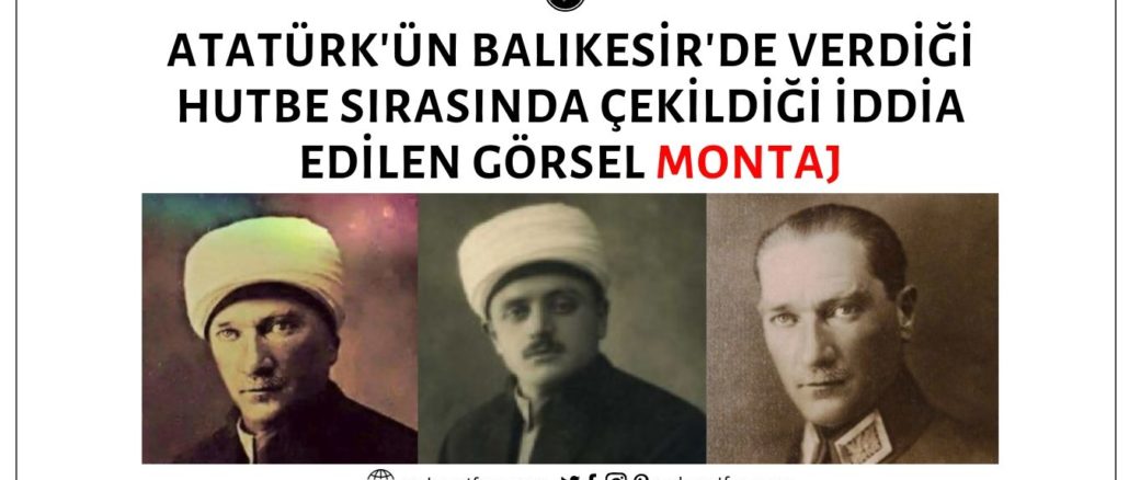 Fotoğrafın Atatürk'ün Balıkesir'de Zağnos Paşa Camii'nde Verdiği Hutbe Sırasında Çekildiği İddiası Asılsız