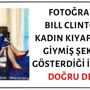 Fotoğrafın Bill Clinton'ı Evinde Kadın Kıyafetleri Giymiş Şekilde Gösterdiği İddiası Asılsız