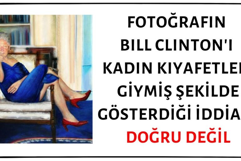 Fotoğrafın Bill Clinton'ı Evinde Kadın Kıyafetleri Giymiş Şekilde Gösterdiği İddiası Asılsız