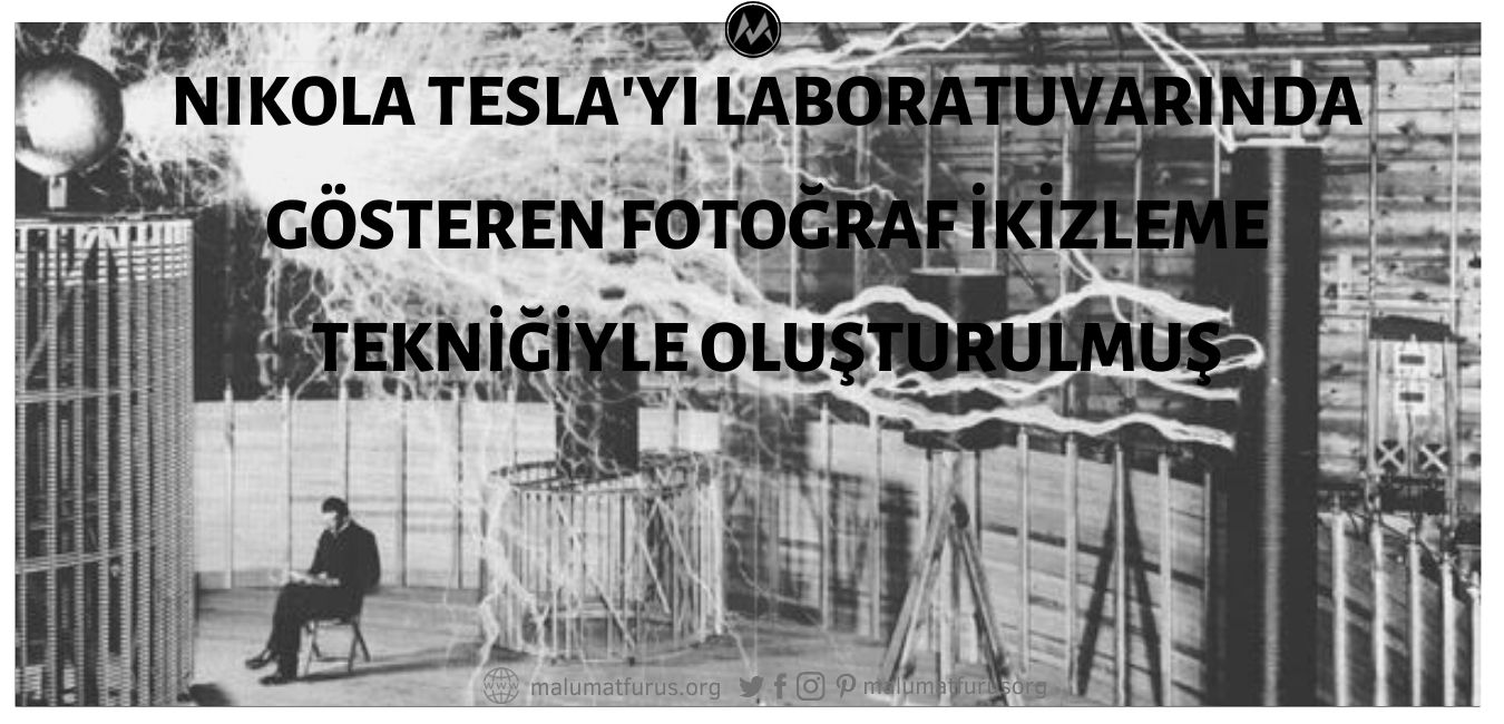 Nikola Tesla'yı Laboratuvarında Gösteren Fotoğraf İkizleme Tekniğiyle Oluşturulmuş