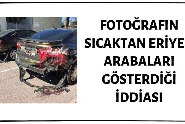 Fotoğrafın Aşırı Yüksek Hava Sıcaklığından Ötürü Eriyen Arabaları Gösterdiği İddiası Doğru Değil