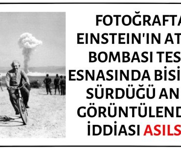Fotoğrafın Albert Einstein'ı Atom Bombası Testi Esnasında Bisiklet Sürerken Gösterdiği İddiası Asılsızdır