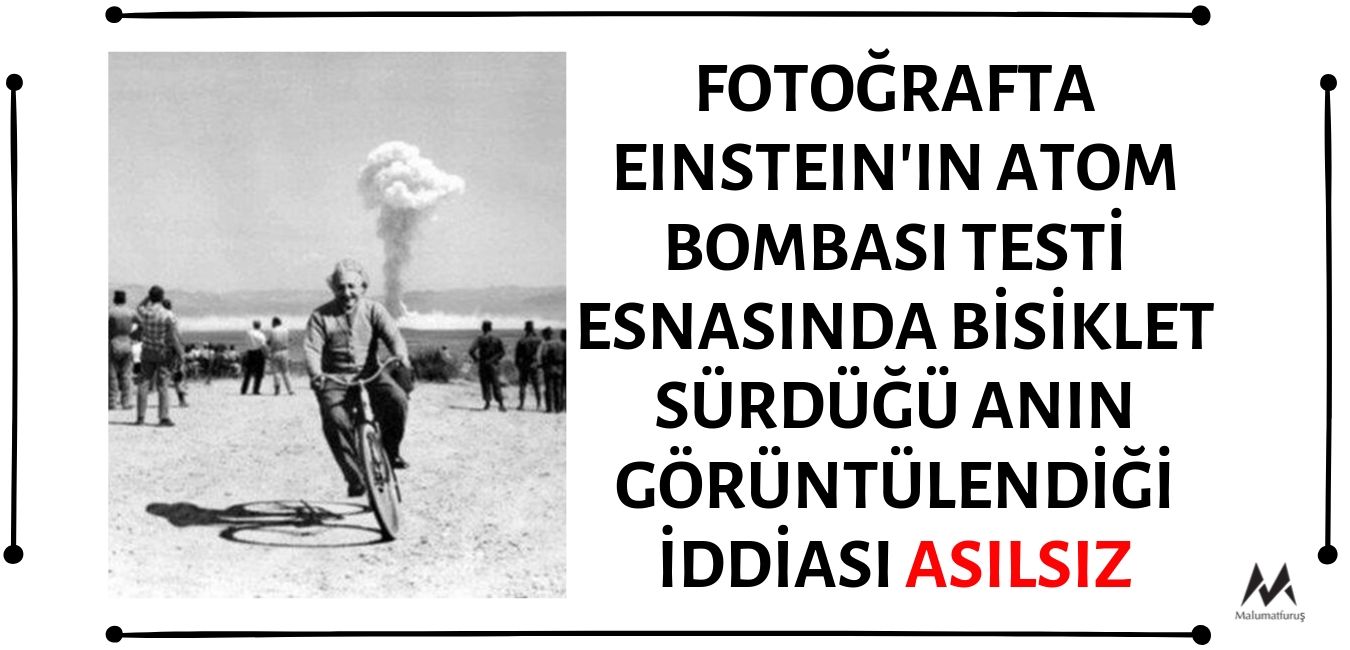 Fotoğrafın Albert Einstein'ı Atom Bombası Testi Esnasında Bisiklet Sürerken Gösterdiği İddiası Asılsızdır