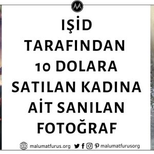 Fotoğraftaki Yezidi Kadının IŞİD Tarafından 10 Dolara Satışa Çıkarıldığı İddiası Doğru Değil