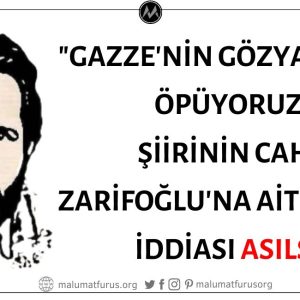 Cahit Zarifoğlu'nun "Gazze'nin Gözyaşından Öpüyoruz" Şiirini Yazdığına Yönelik İddia Asılsız