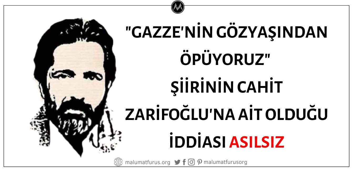 Cahit Zarifoğlu'nun "Gazze'nin Gözyaşından Öpüyoruz" Şiirini Yazdığına Yönelik İddia Asılsız