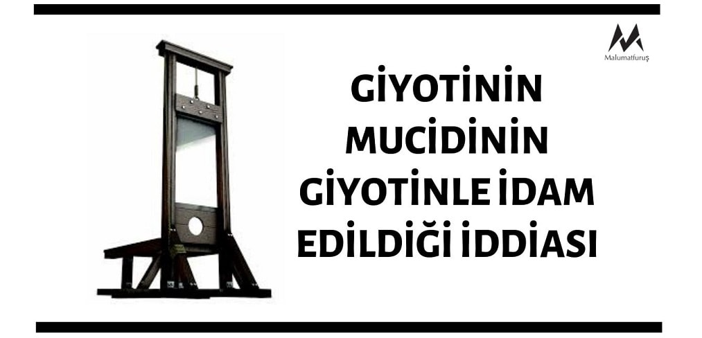 giyotinin-mucidinin-giyotinle-idam-edildigi-iddiasi