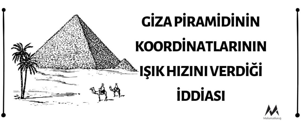 Giza Piramidinin Koordinatlarının Işık Hızını Verdiği İddiası Asılsız