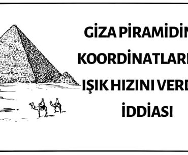 Giza Piramidinin Koordinatlarının Işık Hızını Verdiği İddiası Asılsız