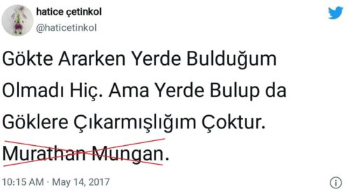 gokte ararken yerde buldugum olmadi