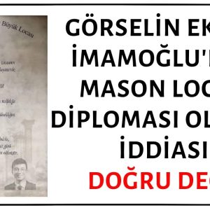 Ekrem İmamoğlu'nun Hür ve Kabul Edilmiş Masonlar Büyük Locası'na Üstad Mason Olarak Kayıtlı Olduğunu Gösterdiği Öne Sürülen Görsel Montajdır