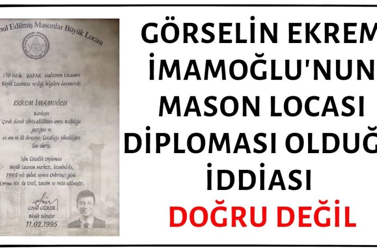 Ekrem İmamoğlu'nun Hür ve Kabul Edilmiş Masonlar Büyük Locası'na Üstad Mason Olarak Kayıtlı Olduğunu Gösterdiği Öne Sürülen Görsel Montajdır