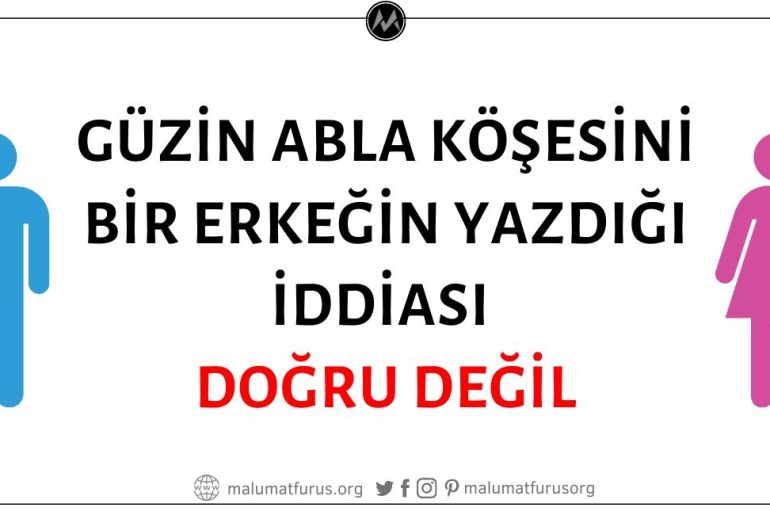 Güzin Abla Köşesini Bir Erkeğin Yazdığı İddiası Doğru Değil