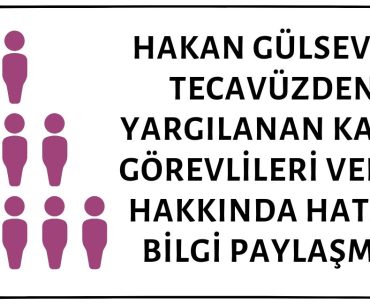 Hakan Gülseven Tecavüzden Yargılanan Kamu Görevlileri Verisi Hakkında Hatalı Bilgi Paylaşmış