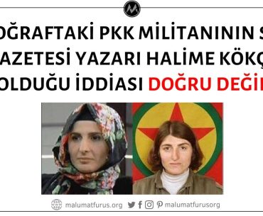 Star Gazetesi Yazarı Halime Kökçe'nin PKK Dağ Kadrosundan Olduğu İddiası Asılsız