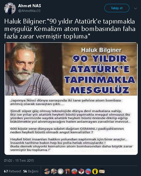 Haluk Bilginer'in "90 yıldır Atatürk'e tapınmakla meşgulüz Kemalizm atom bombasından faha fazla zarar vermiştir topluma" dediğini öne süren paylaşım