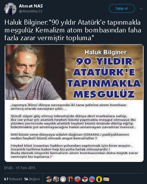 Haluk Bilginer'in "90 yıldır Atatürk'e tapınmakla meşgulüz Kemalizm atom bombasından faha fazla zarar vermiştir topluma" dediğini öne süren paylaşım