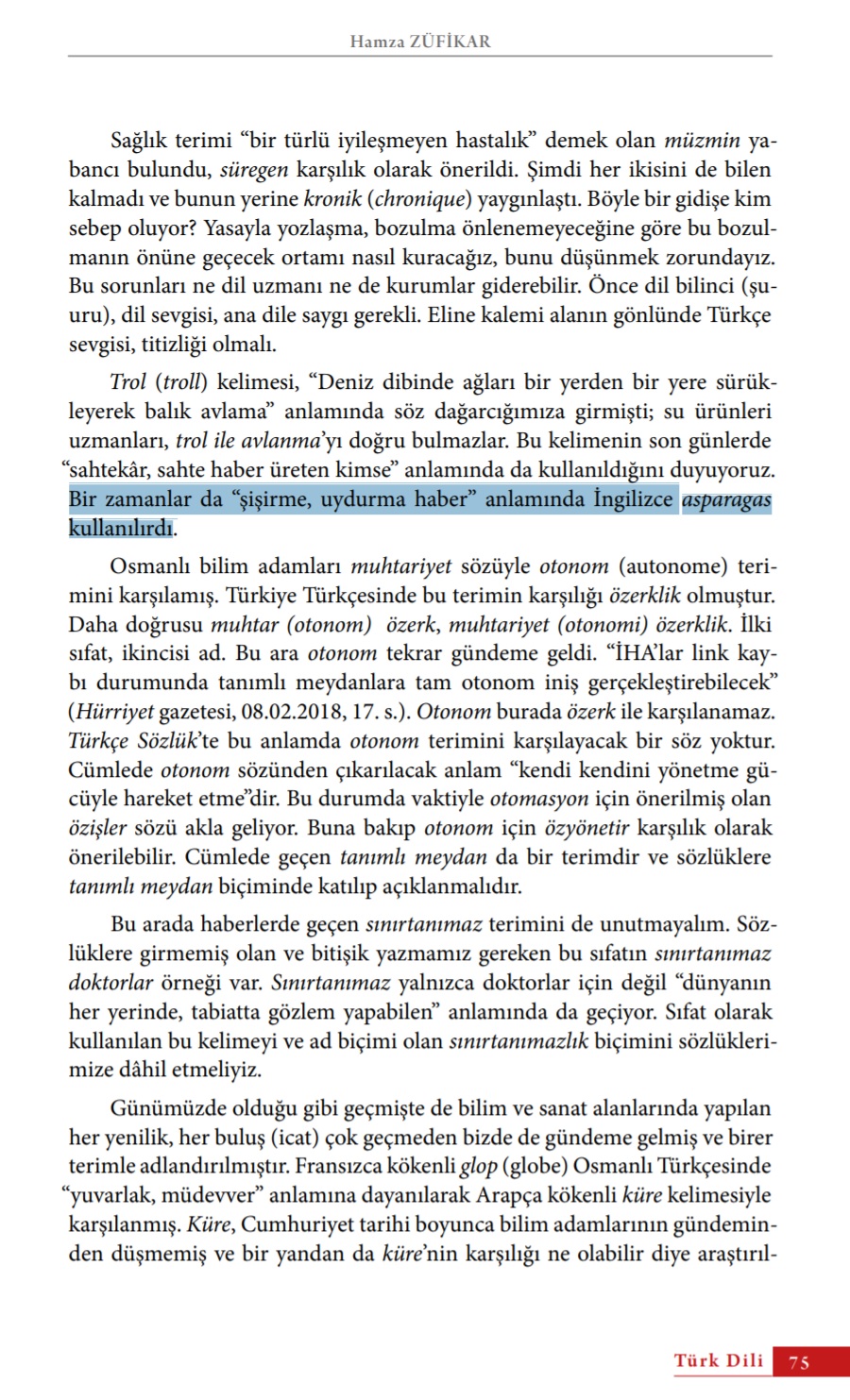 Hamza Zülfikar, Türk Dili Dergisinde yayınlanan "Küre, Yuvar ve Otonom Üzerine" başlıklı makalesinde asparagas keliesinin kökeninin İngilizce olduğunu belirttiği sayfa