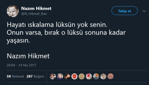 "Hayatı ıskalama lüksün yok senin" sözünün Nâzım Hikmet Ran'a ait olduğunu öne süren paylaşım