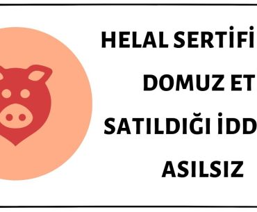 Helal Sertifikalı Domuz Eti Satıldığı İddiası Asılsız