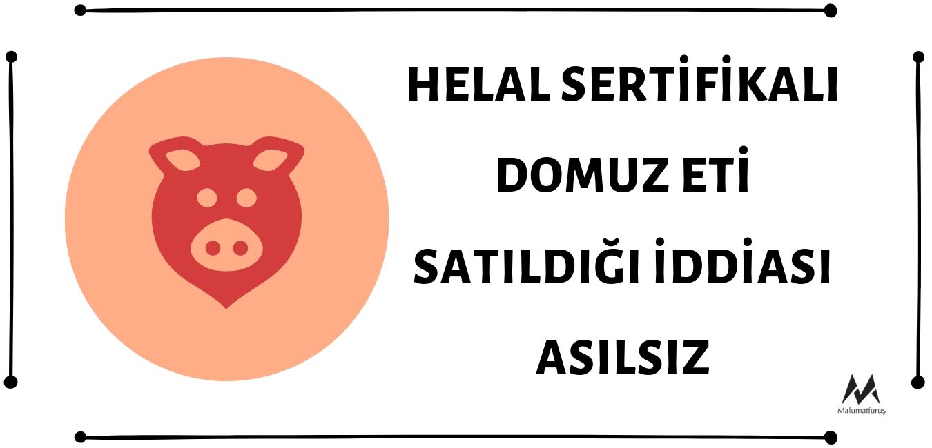 Helal Sertifikalı Domuz Eti Satıldığı İddiası Asılsız