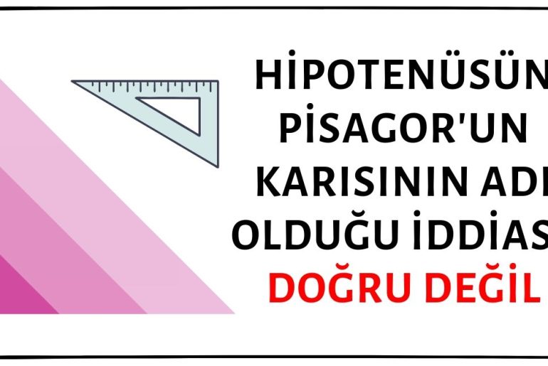 Pisagor'un Karısının Adının Hipotenüs Olduğu İddiası Bir Şehir Efsanesidir