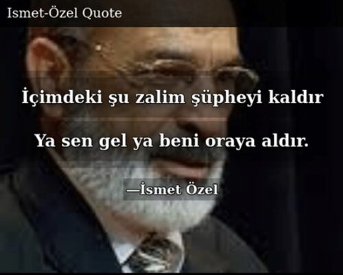 ismet özel içimdeki şu zalim şüpheyi kaldır