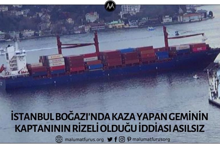 İstanbul Boğazı'nda Kaza Yapan Geminin Kaptanının Rizeli Olduğu İddiası Troll Uydurmasıydı