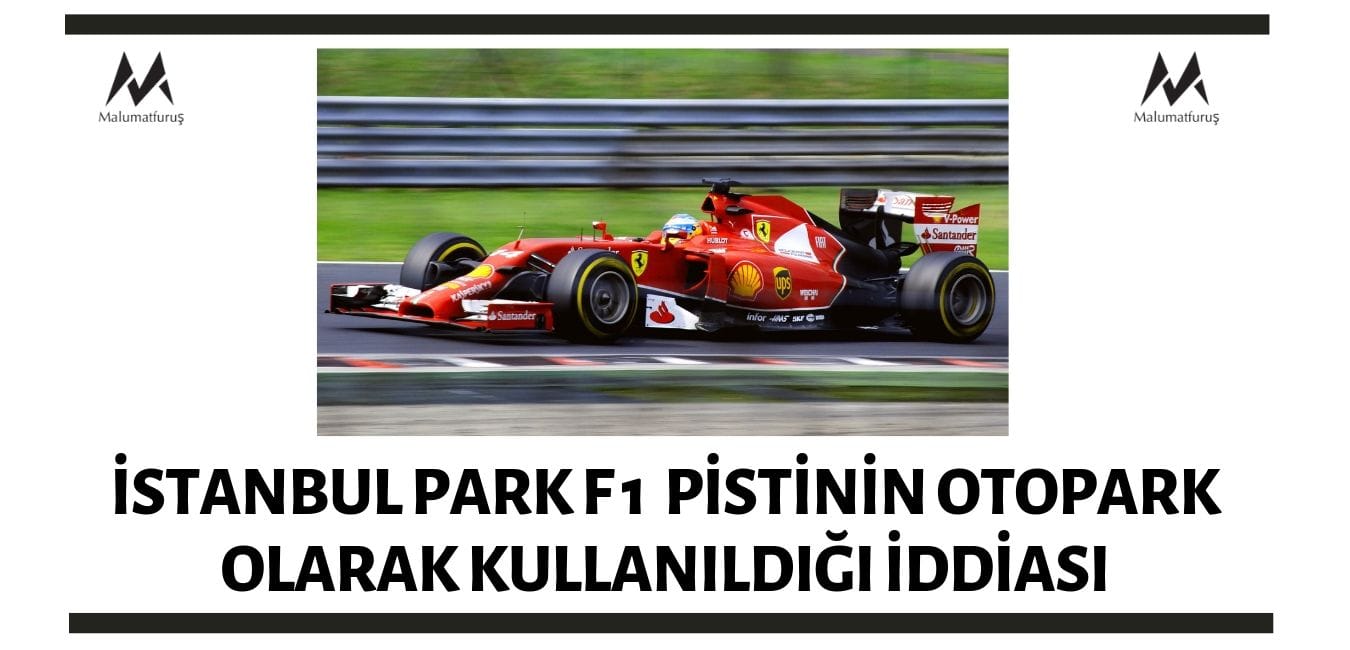 istanbul-park-formula-1-yaris-pistinin-sadece-otopark-olarak-kullanildigi-iddiasi