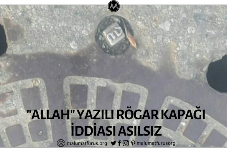 İstanbul’daki İSKİ’nin Rögar Kapaklarında Allah Yazdığı İddiası Asılsız