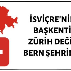 İsviçre'nin Başkentinin Zürih Olduğu İddiası Doğru Değil
