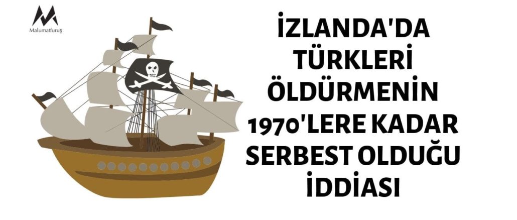 İzlanda'da Türkleri Öldürmenin 1970'lere Kadar Serbest Olduğu İddiası Asılsız