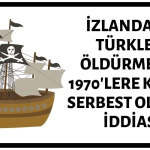 İzlanda'da Türkleri Öldürmenin 1970'lere Kadar Serbest Olduğu İddiası Asılsız