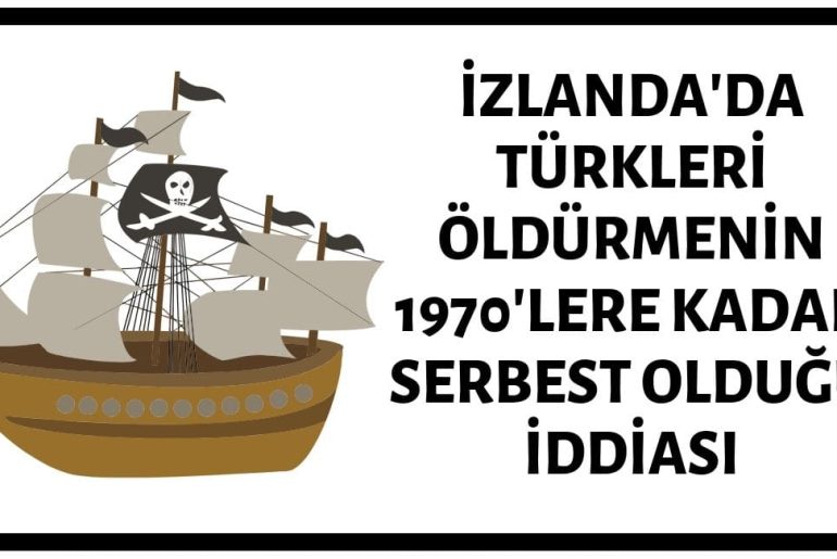 İzlanda'da Türkleri Öldürmenin 1970'lere Kadar Serbest Olduğu İddiası Asılsız