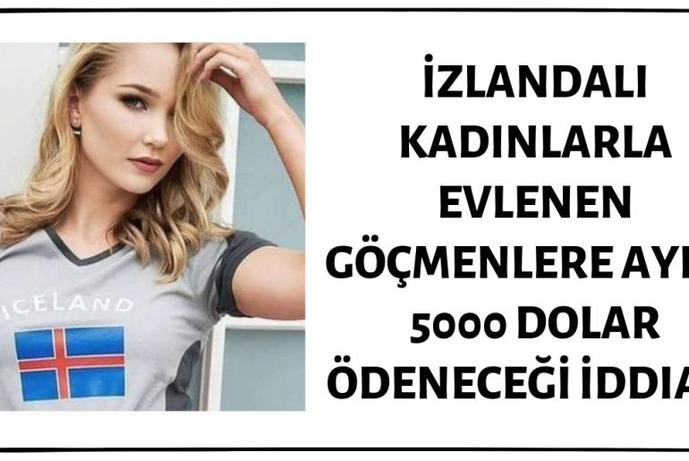İzlandalı Kadınlarla Evlenen Göçmenlere Aylık 5000 Dolar Ödeneceği İddiası Asılsız