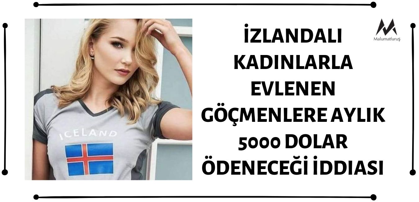 İzlandalı Kadınlarla Evlenen Göçmenlere Aylık 5000 Dolar Ödeneceği İddiası Asılsız