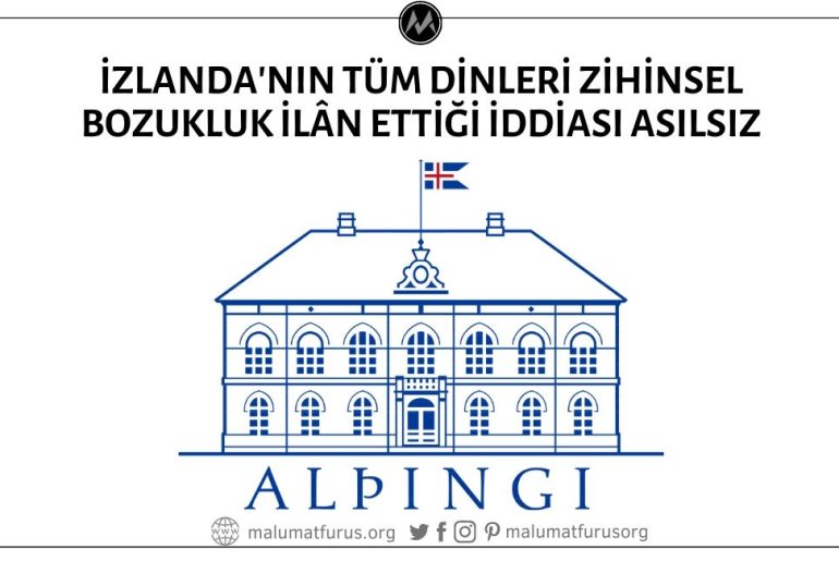 İzlanda Parlamentosunun Tüm Dinleri Zihinsel Bozukluk Olarak İlân Ettiği İddiası Doğru Değil