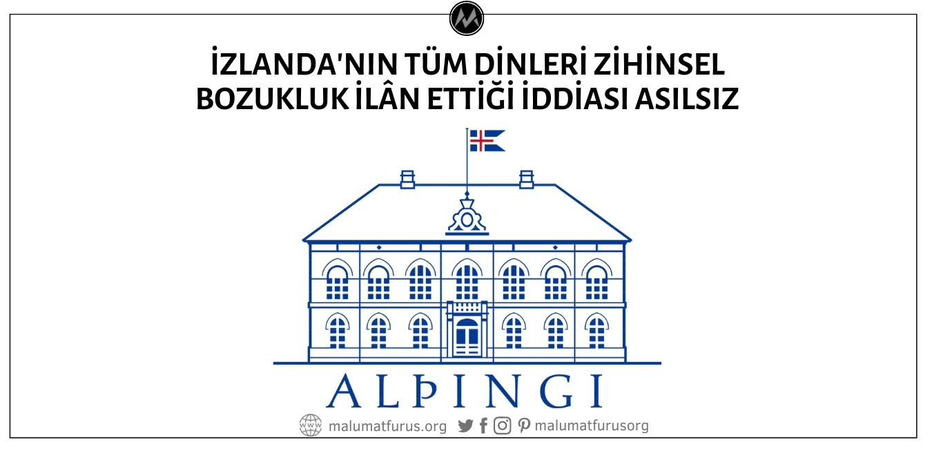 İzlanda Parlamentosunun Tüm Dinleri Zihinsel Bozukluk Olarak İlân Ettiği İddiası Doğru Değil