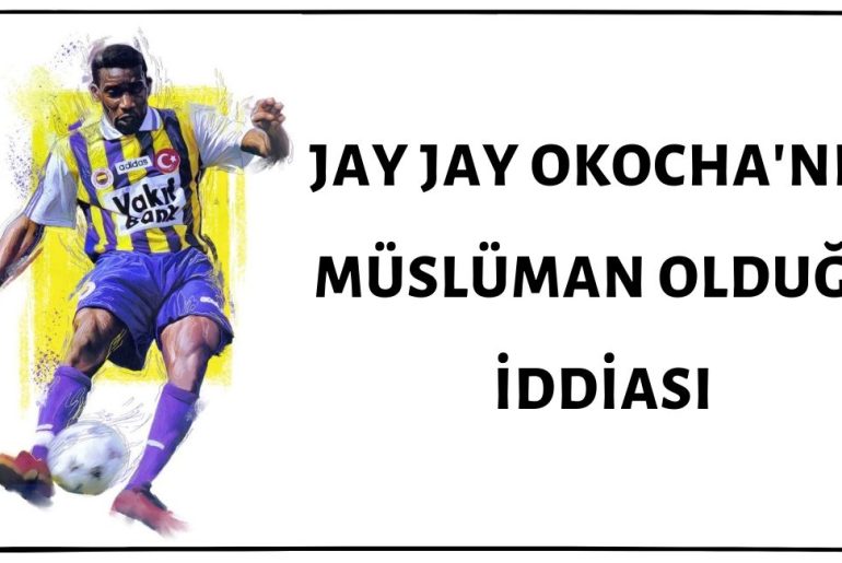 Jay Jay Okocha'nın Din Değiştirerek Müslüman Olduğu ve Muhammed Yavuz İsmini Aldığı İddiası Doğrulanamıyor