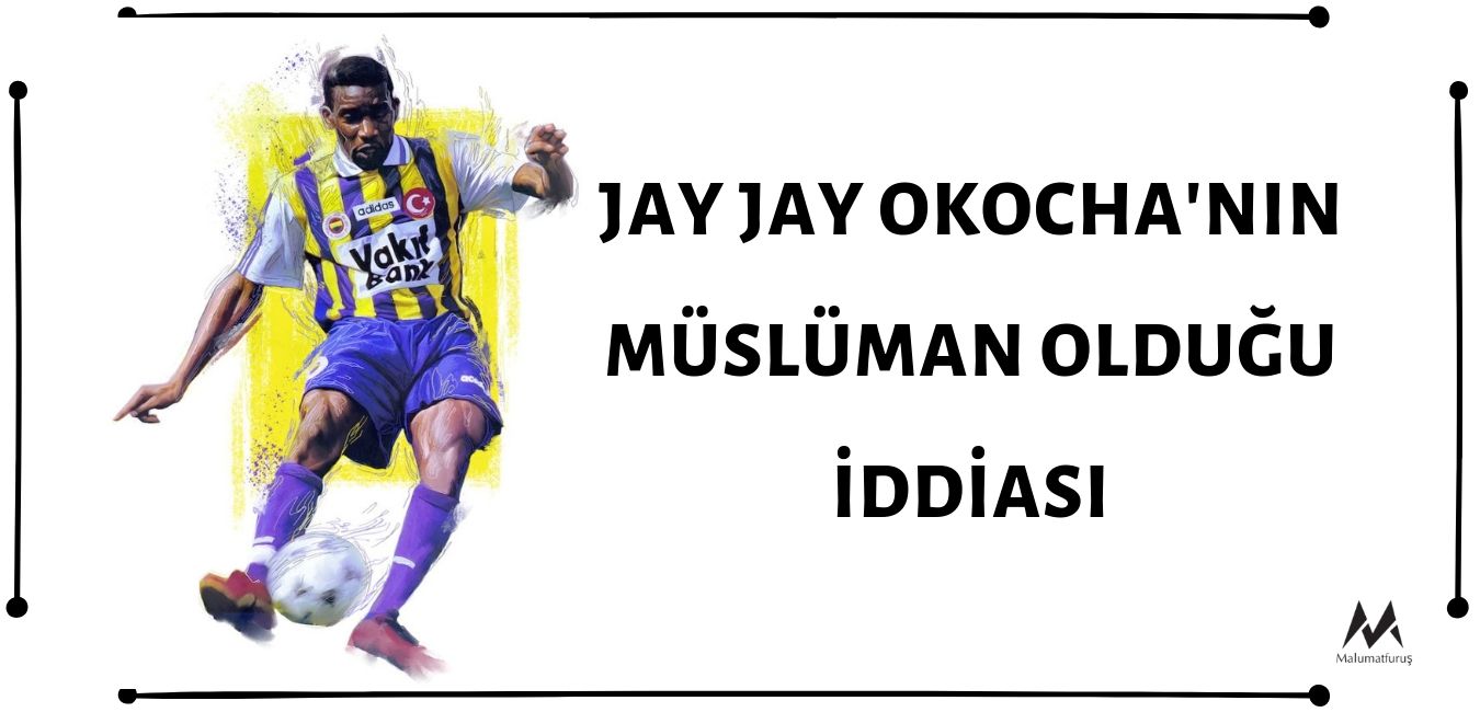 Jay Jay Okocha'nın Din Değiştirerek Müslüman Olduğu ve Muhammed Yavuz İsmini Aldığı İddiası Doğrulanamıyor