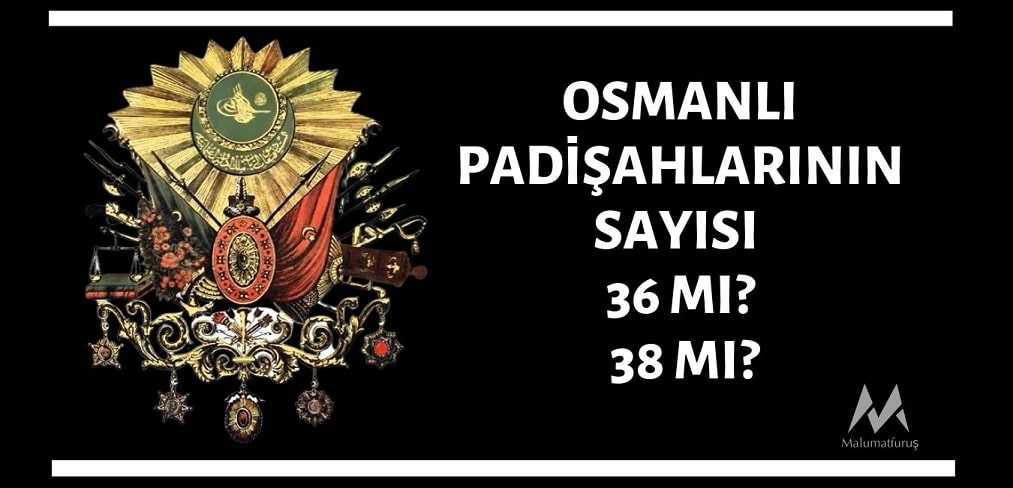 Osmanlı Padişahlarının Sayısı