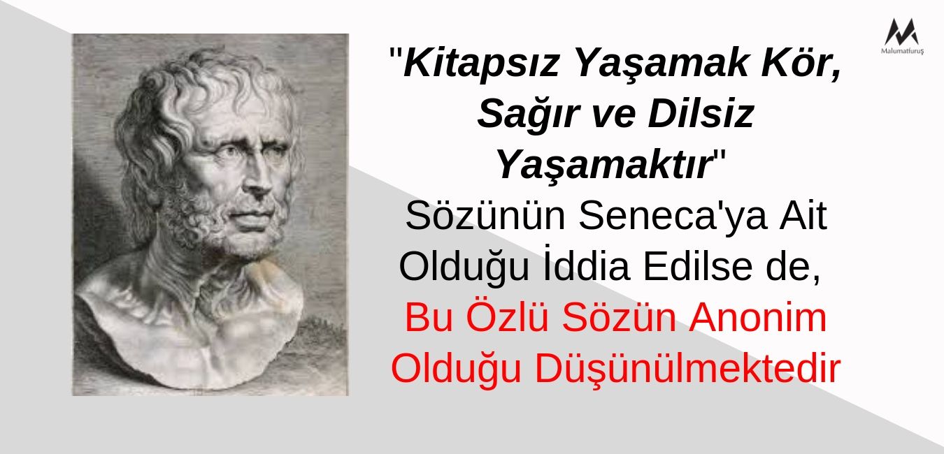 "Kitapsız Yaşamak Kör, Sağır ve Dilsiz Yaşamaktır" Sözünün Seneca'ya ve Atatürk'e Ait Olduğu İddiası Doğrulanamıyor