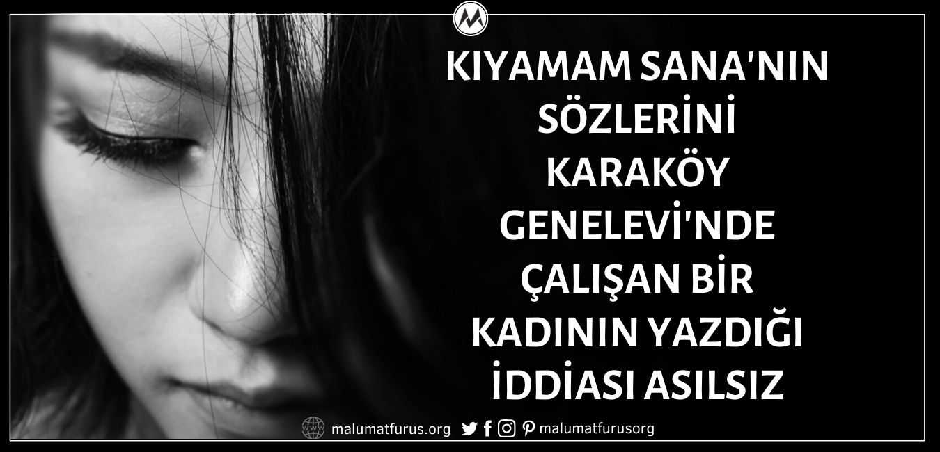 "Kıyamam Sana" Adlı Şarkının Sözlerinin Karaköy Genelevinde Çalışan Meçhul Bir Kadın Tarafından Yazıldığı İddiası Asılsız
