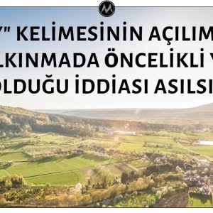 "Köy" Kelimesinin Kökeninin "Kalkınmada Öncelikli Yer” Tanımının Baş Harflerine Dayandığı İddiası Asılsız