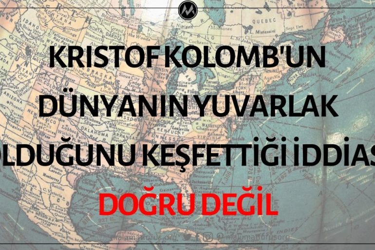 Kristof Kolomb'un Dünyanın Yuvarlak Olduğunu Keşfettiği İddiası Doğru Değil