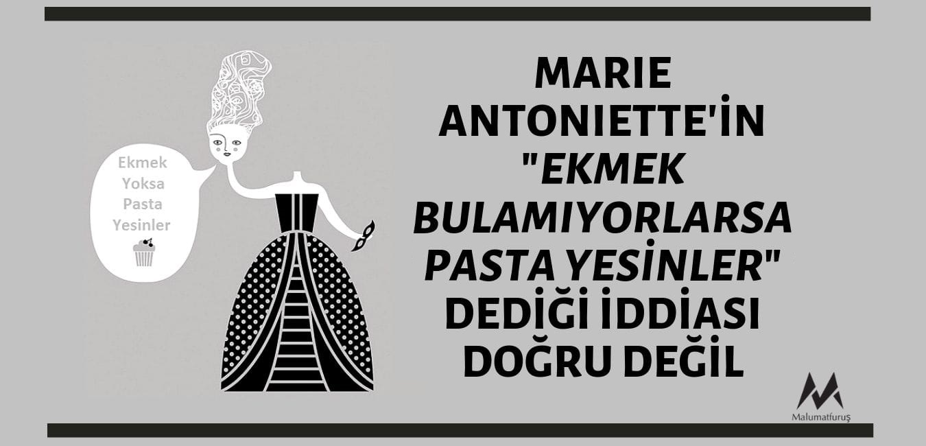 marie-antoinettein-ekmek-bulamiyorlarsa-pasta-yesinler-dedigi-iddiasi